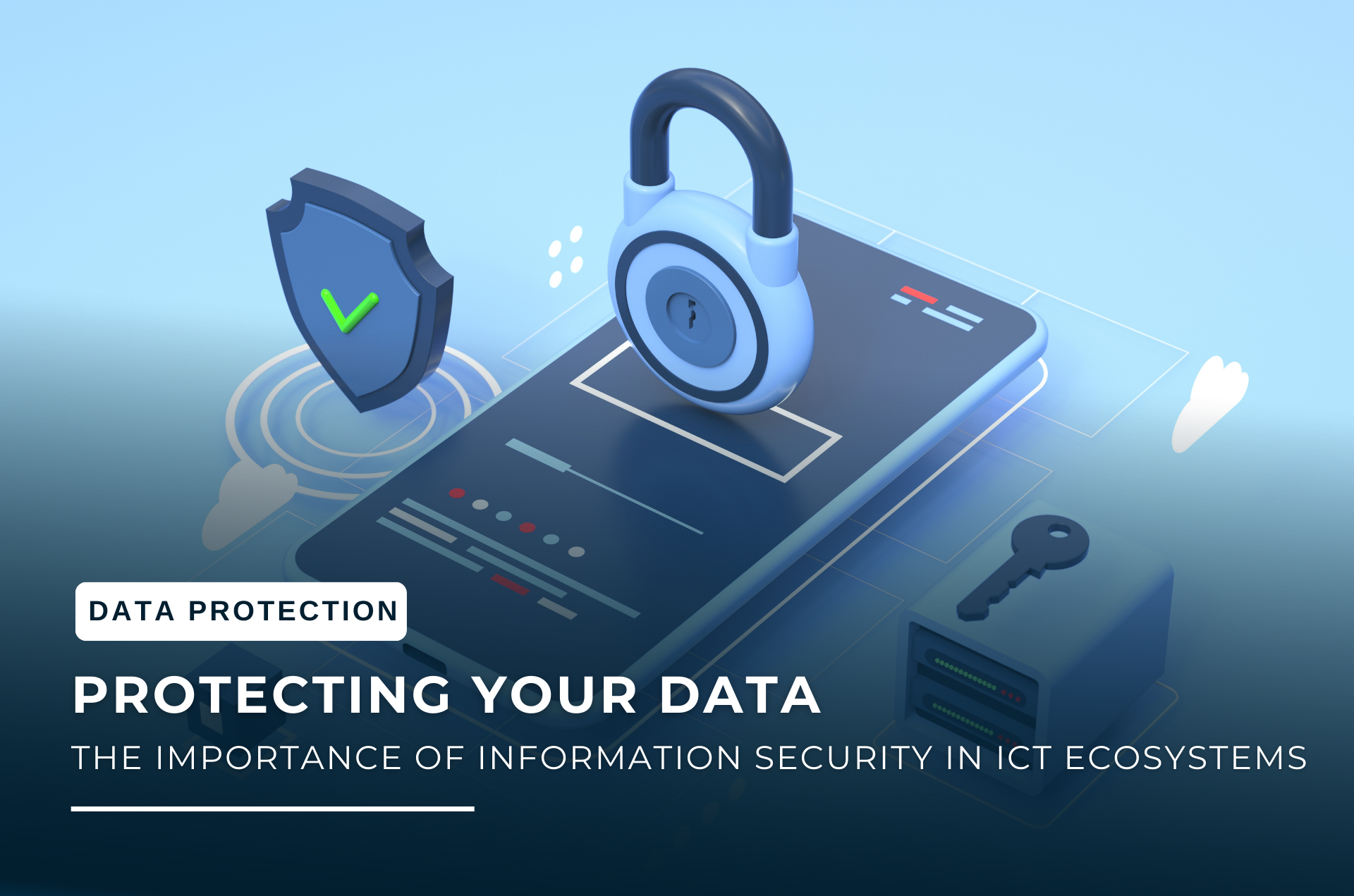 Protecting Your Data: The Importance of Information Security in ICT Ecosystems